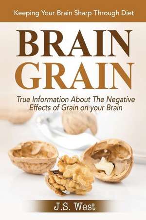 Brain Grain de J. S. West