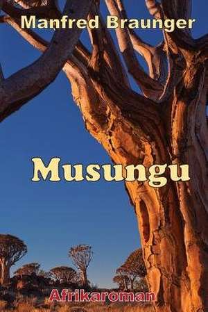 Musungu de Manfred Braunger