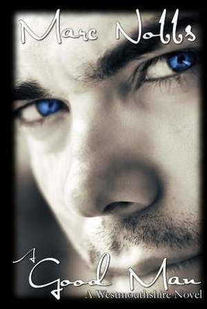 A Good Man de Marc Nobbs