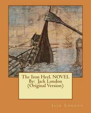 The Iron Heel. Novel by de Jack London