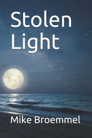 Stolen Light de Mike Broemmel