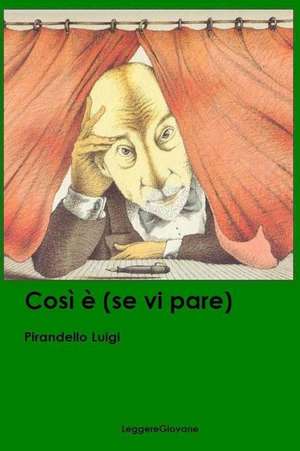 Cosi E (Se VI Pare) de Pirandello Luigi Leggeregiovane