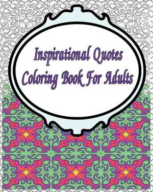 Inspirational Quotes Coloring Book for Adults de Harmony Grace