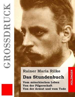 Das Stundenbuch (Grossdruck) de Rainer Maria Rilke