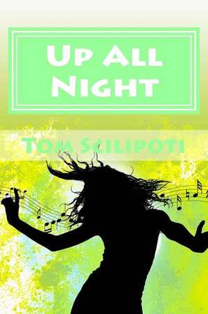 Up All Night de Thomas Anthony Scilipoti