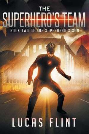 The Superhero's Team de Lucas Flint