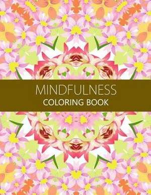 Mindfulness Coloring Book de Anti-Stress Publisher
