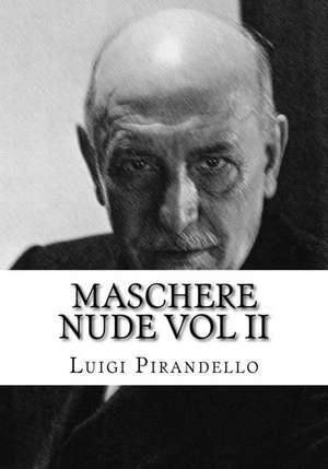 Maschere Nude Vol II de Luigi Pirandello