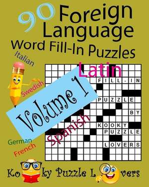 Foreign Language Word Fill-In Puzzles, Volume 1, 90 Puzzles de Kooky Puzzle Lovers