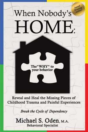 When Nobody's Home the Why de Oden Ma, Michael S.