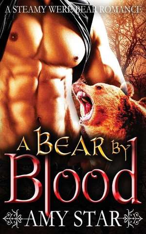 A Bear by Blood de Amy Star