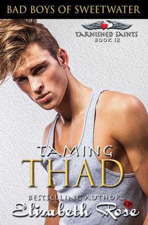 Taming Thad de Elizabeth Rose