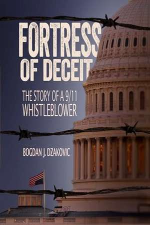 Fortress of Deceit de MR Bogdan John Dzakovic