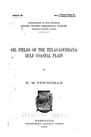 Oil Fields of the Texas-Louisiana Gulf Coastal Plain de Nevin Melancthon Fenneman