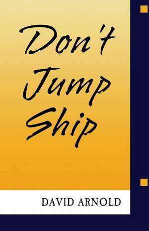 Don't Jump Ship de David R. Arnold