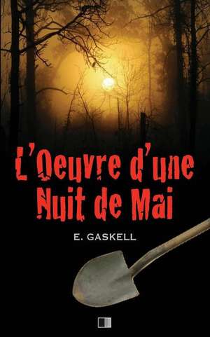 L'Oeuvre D'Une Nuit de Mai de Elizabeth Gaskell