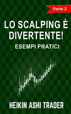 Lo Scalping E Divertente! 2 de Heikin Ashi Trader