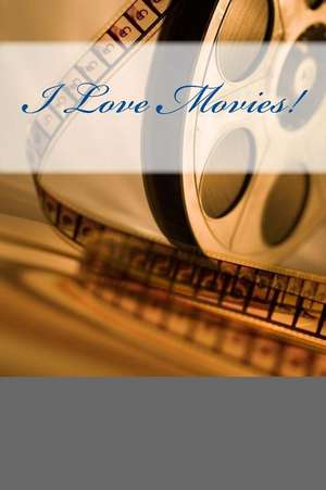 I Love Movies! de Lentce Ackerstold