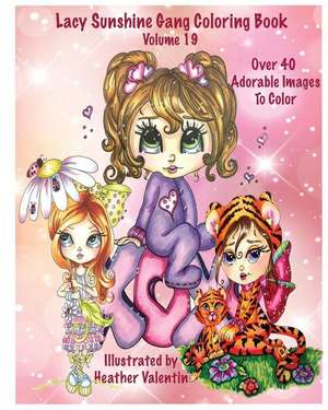 Lacy Sunshine Gang Coloring Book Volume 19 de Heather Valentin