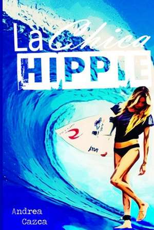 La Chica Hippie de Andrea Cazca