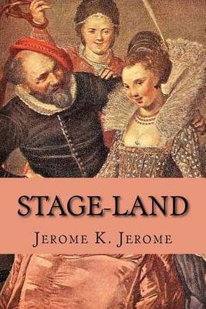 Stage-Land de Jerome K. Jerome
