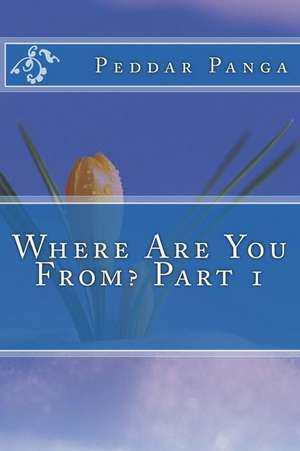 Where Are You From? Part 1 de Peddar y. Panga