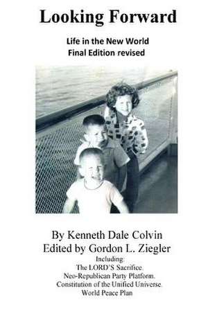 Looking Forward de Kenneth D. Colvin