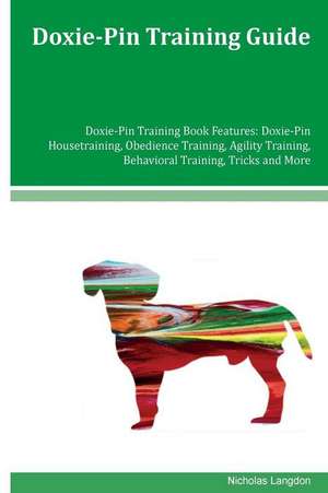 Doxie-Pin Training Guide Doxie-Pin Training Book Features de Nicholas Langdon