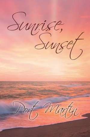 Sunrise, Sunset de Port Martin