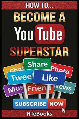 How to Become a Youtube Superstar de Htebooks