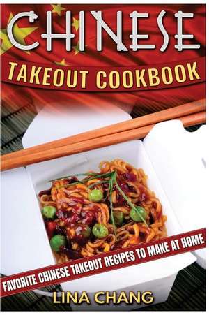 Chinese Takeout Cookbook de Lina Chang