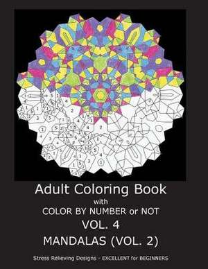 Adult Coloring Book with Color by Number or Not - Mandalas Vol. 2 de C. R. Gilbert