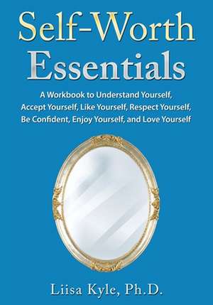 Self-Worth Essentials de Liisa Kyle