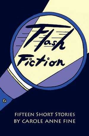 Flash Fiction de Carole Anne Fine