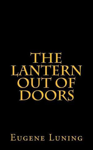 The Lantern Out of Doors de Eugene Luning