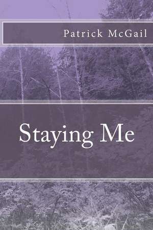 Staying Me de McGail, Patrick