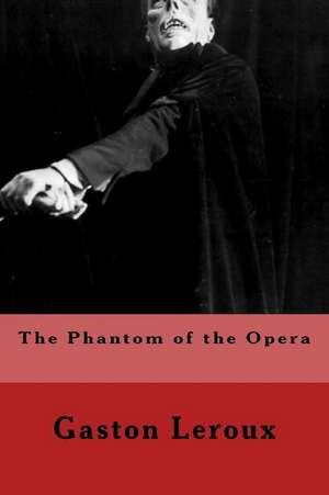 The Phantom of the Opera (Special Edition) de Gaston LeRoux