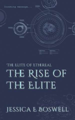 The Elite of Ethereal de Jessica E. Boswell