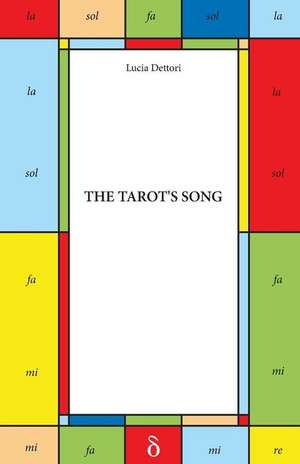 The Tarot's Song de Lucia Dettori