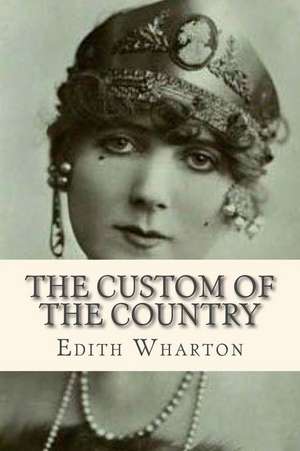 The Custom of the Country de Edith Wharton