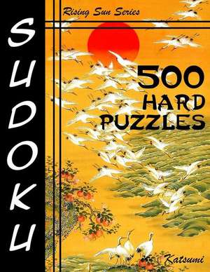 500 Hard Sudoku Puzzles de Katsumi