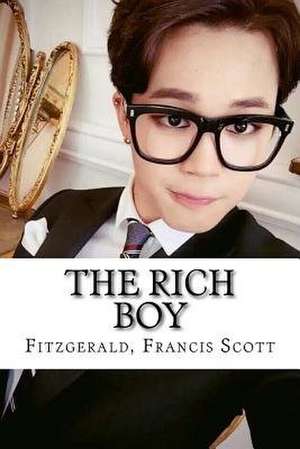The Rich Boy de Fitzgerald Francis Scott