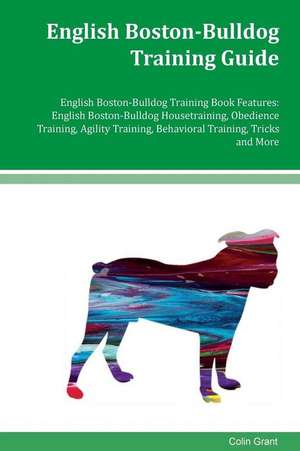 English Boston-Bulldog Training Guide English Boston-Bulldog Training Book Features de Colin Grant