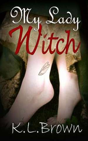 My Lady Witch de K. L. Brown