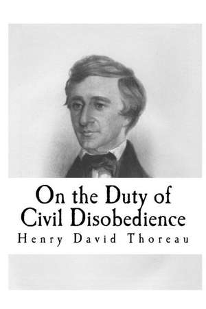 On the Duty of Civil Disobedience de Henry David Thoreau