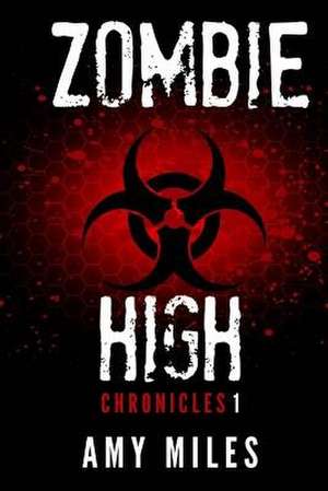 Zombie High Chronicles #1 de Amy Miles