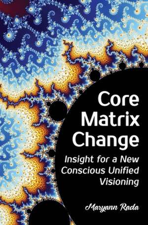 Core Matrix Change de Maryann Rada