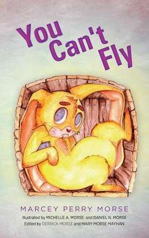 You Can't Fly de Marcey Perry Morse