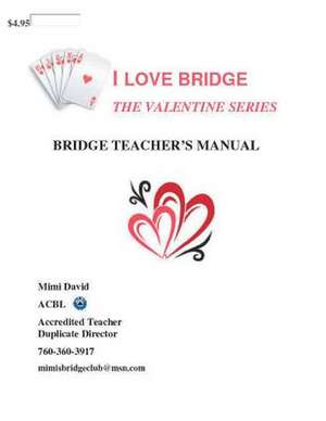 I Love Bridge the Valentine Series de Mrs Mimi David