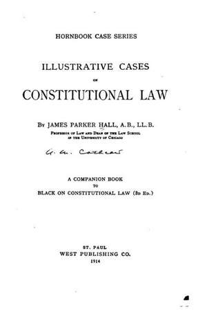 Illustrative Cases on Constitutional Law de James Parker Hall